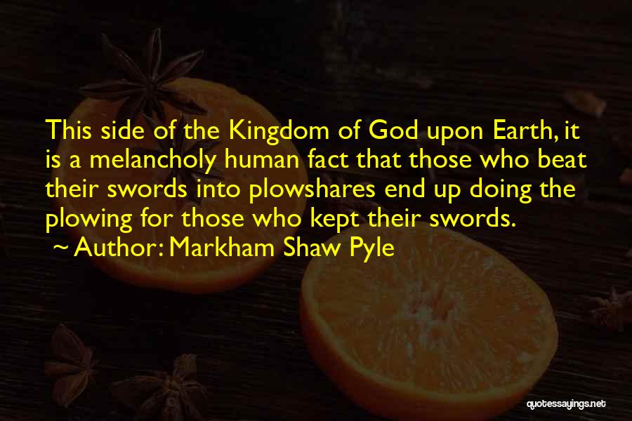 Markham Shaw Pyle Quotes 207292
