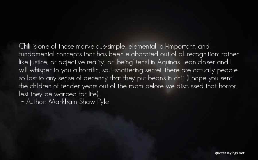 Markham Shaw Pyle Quotes 448579