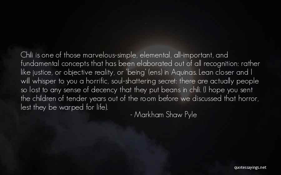 Markham Shaw Pyle Quotes 448579