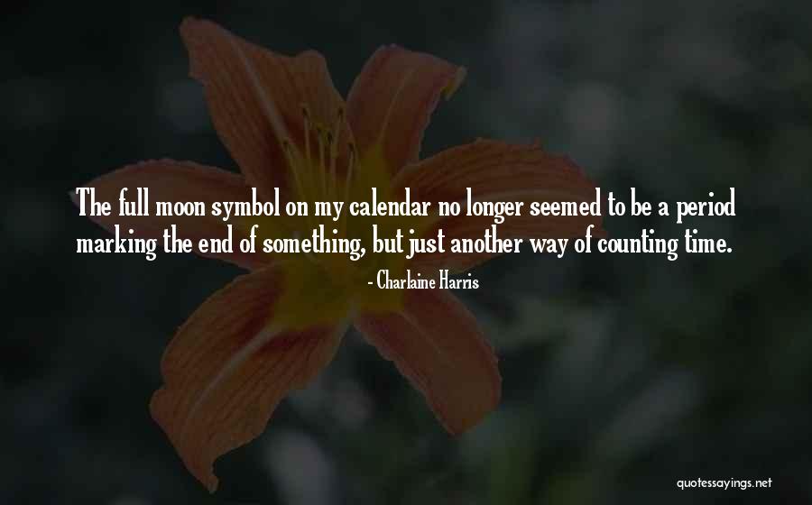 Marking Time Quotes By Charlaine Harris Marking Time Quotes By Charlaine Harris