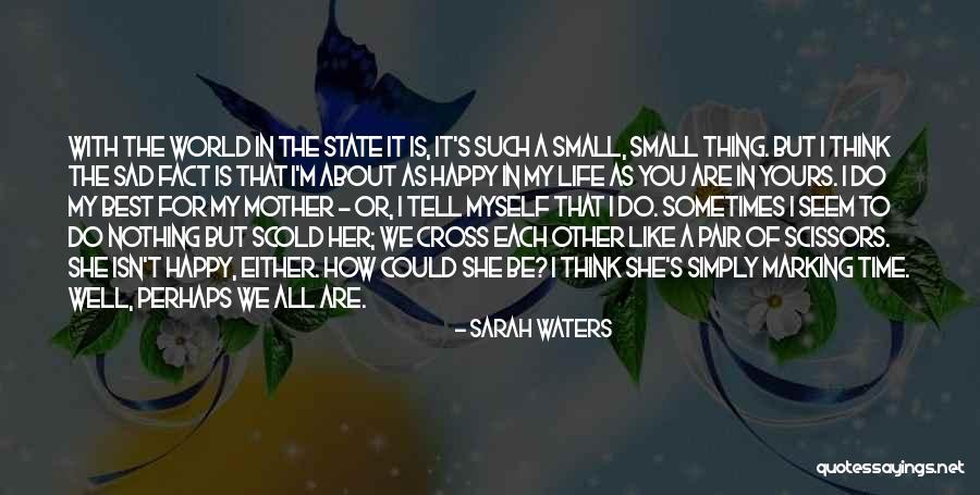 Marking Time Quotes By Sarah Waters Marking Time Quotes By Sarah Waters