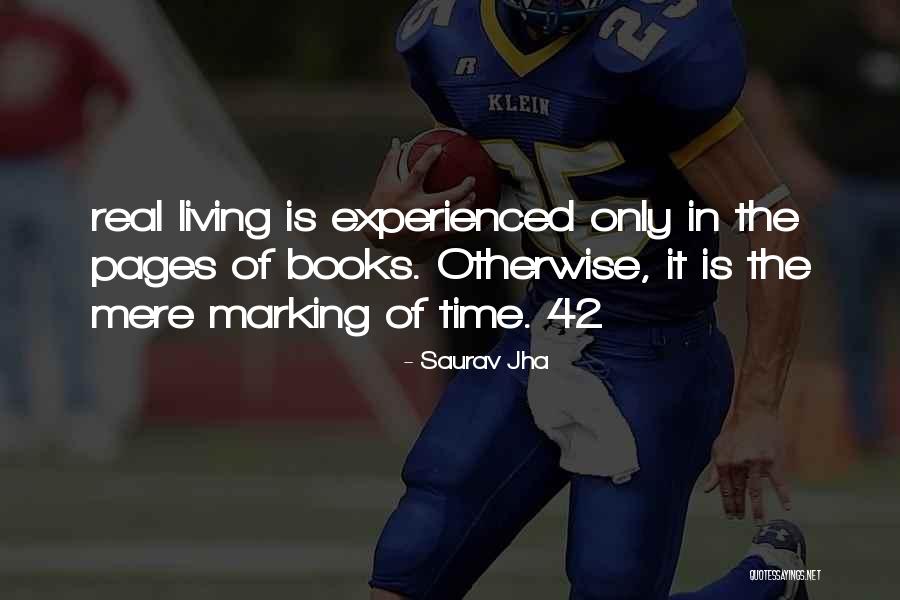 Marking Time Quotes By Saurav Jha Marking Time Quotes By Saurav Jha