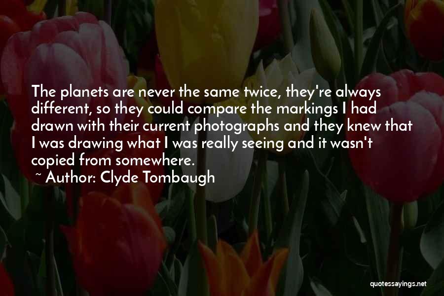 Markings Quotes By Clyde Tombaugh