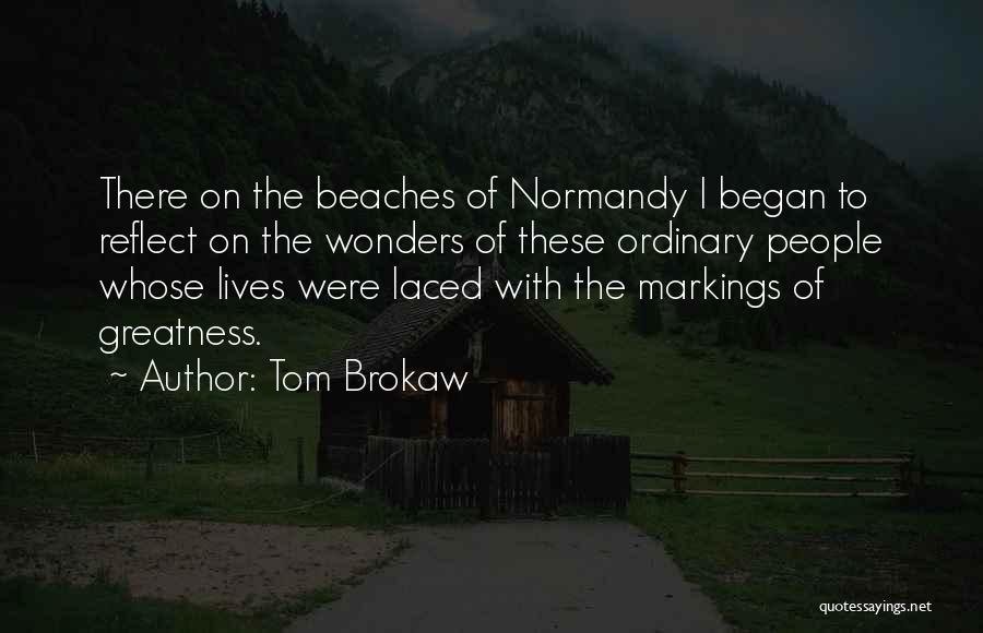 Markings Quotes By Tom Brokaw