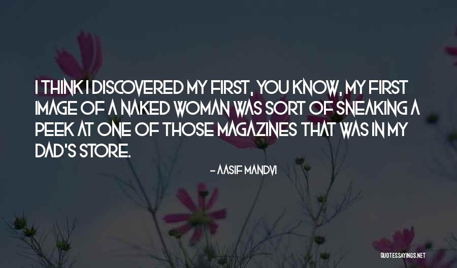 Markkula Model Quotes By Aasif Mandvi Markkula Model Quotes By Aasif Mandvi