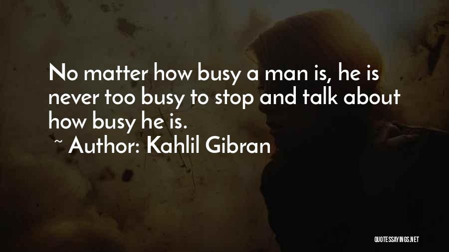 Markoff Chaney Quotes By Kahlil Gibran