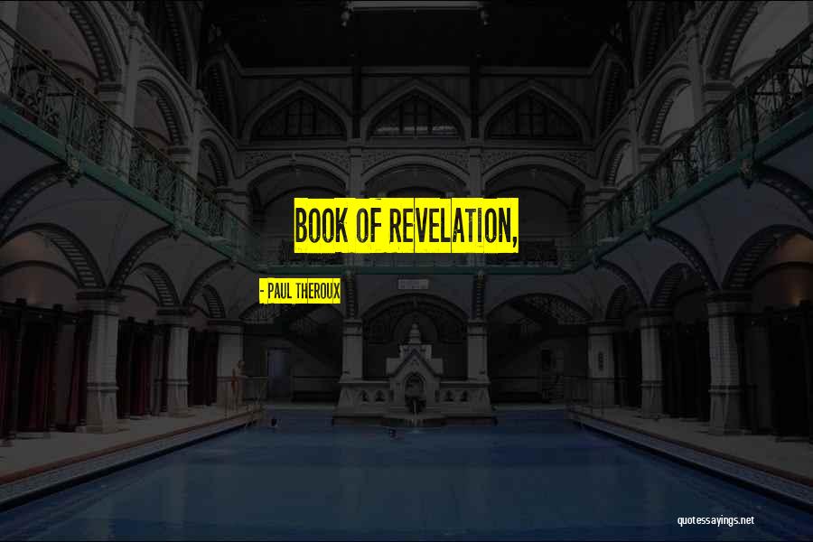 Markos Redford Quotes By Paul Theroux Markos Redford Quotes By Paul Theroux