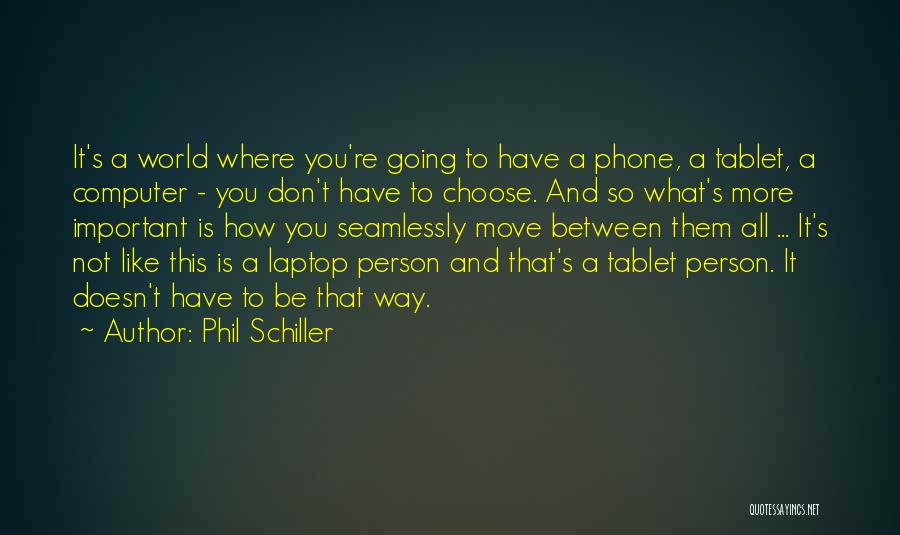 Markose Lynn Quotes By Phil Schiller