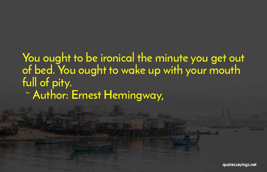 Markota House Quotes By Ernest Hemingway,