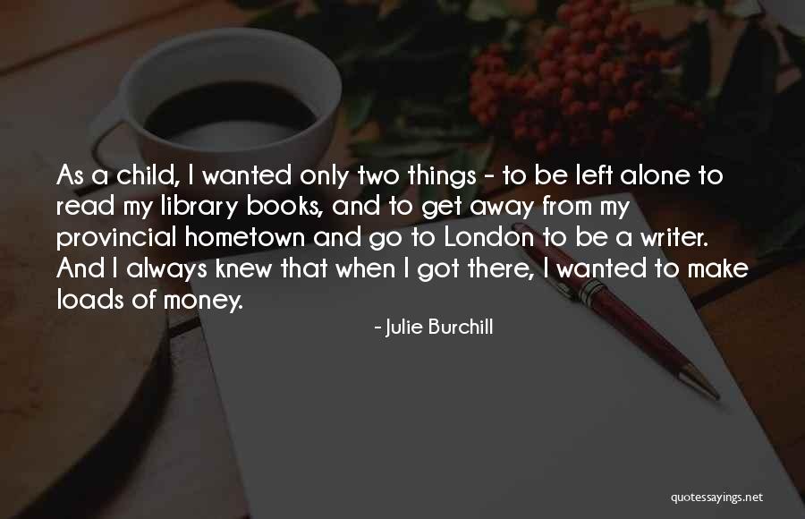 Markota House Quotes By Julie Burchill Markota House Quotes By Julie Burchill