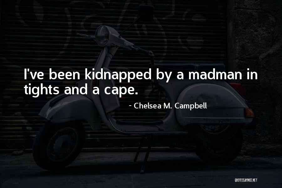 Markramirez2946 Quotes By Chelsea M. Campbell Markramirez2946 Quotes By Chelsea M. Campbell