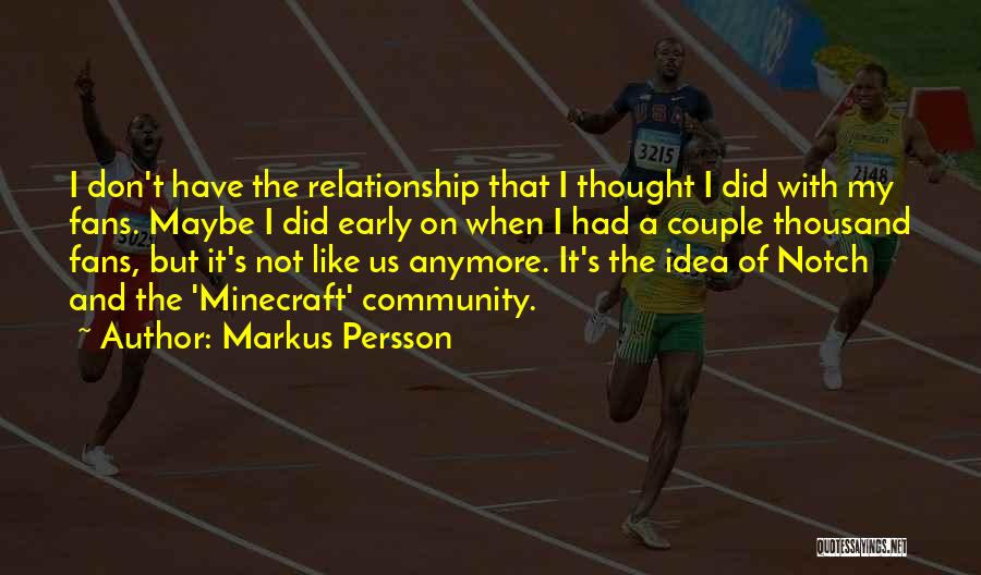 Markus Notch Quotes By Markus Persson