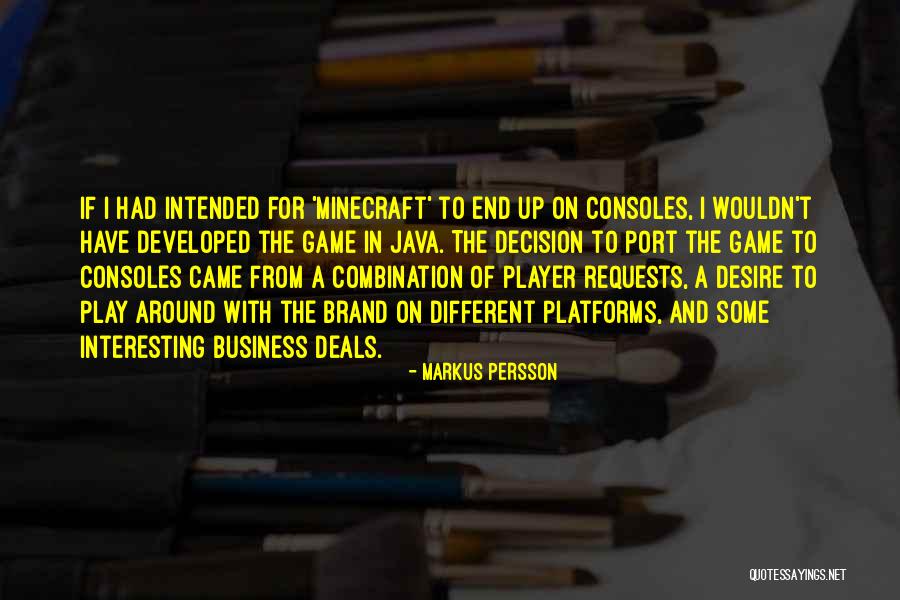 Markus Persson Quotes 1827781 Markus Persson Quotes 1827781