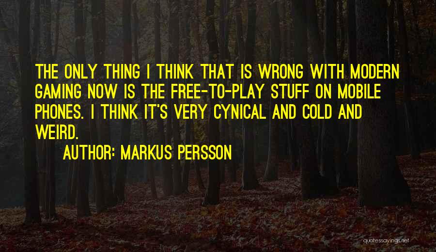 Markus Persson Quotes 523975