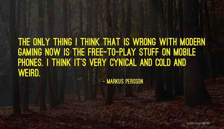 Markus Persson Quotes 523975 Markus Persson Quotes 523975