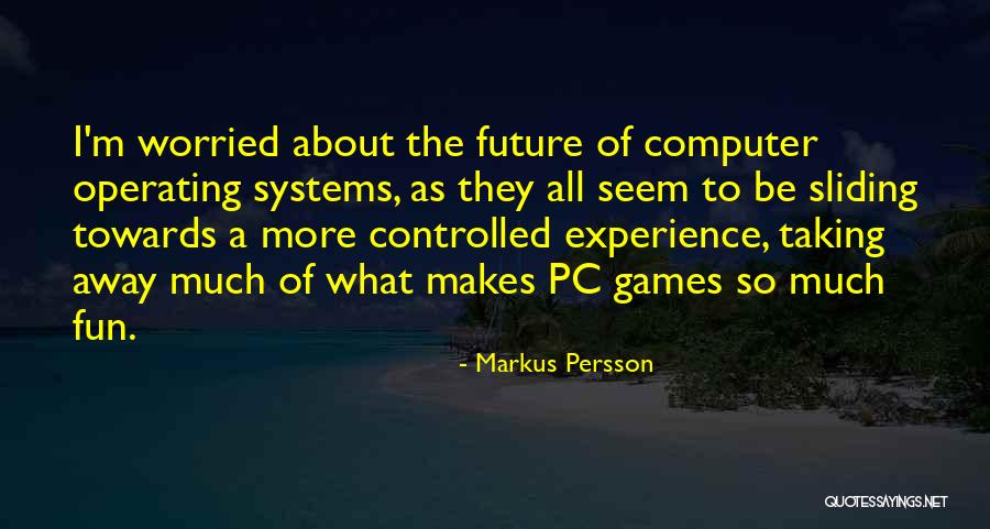 Markus Persson Quotes 742217