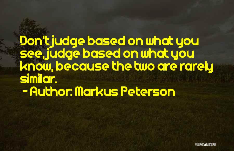 Markus Peterson Quotes 1826290