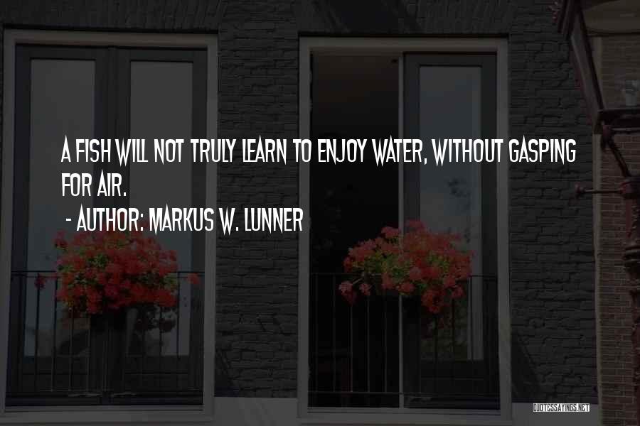 Markus W. Lunner Quotes 1313643