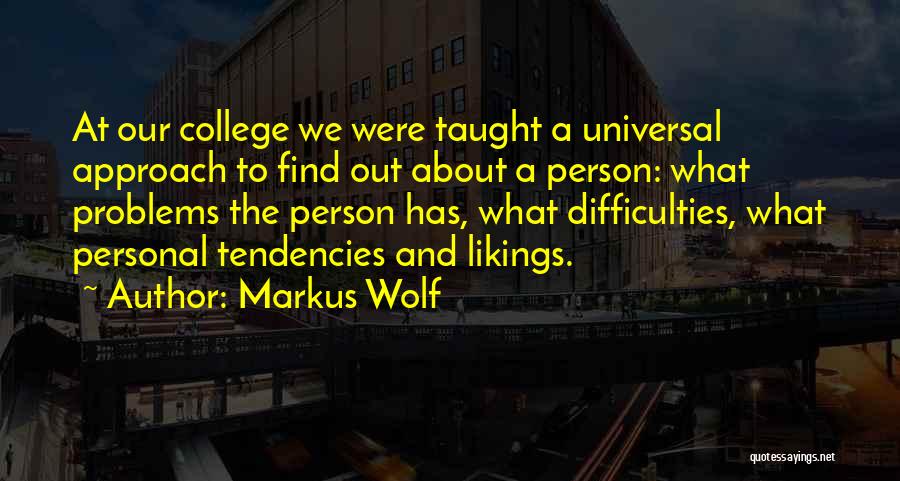 Markus Wolf Quotes 968664