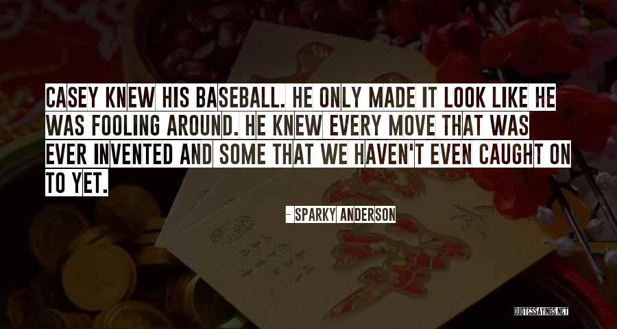 Markwell Sons Quotes By Sparky Anderson Markwell Sons Quotes By Sparky Anderson