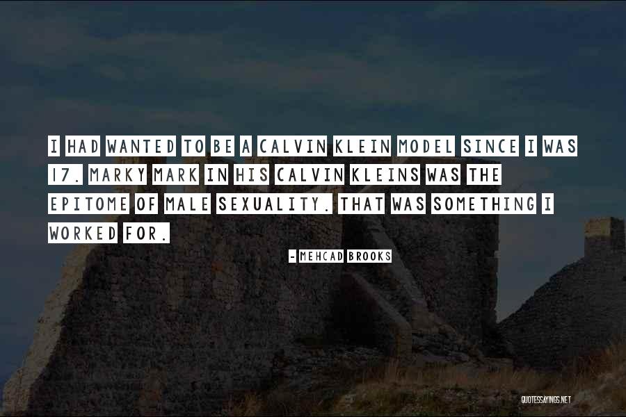 Marky Mark Quotes By Mehcad Brooks Marky Mark Quotes By Mehcad Brooks