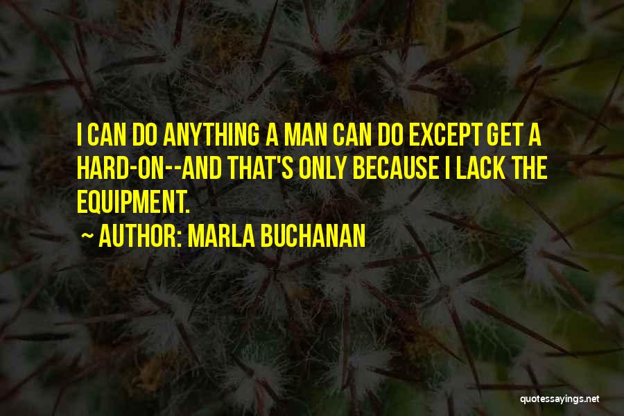 Marla Buchanan Quotes 1141118