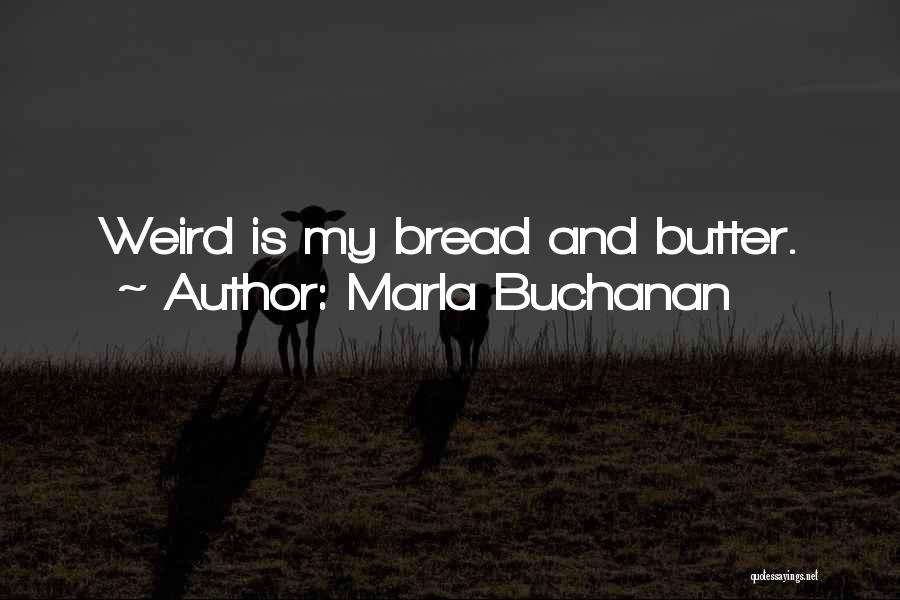 Marla Buchanan Quotes 1198747