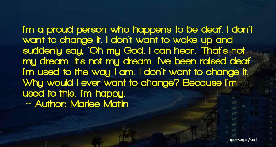 Marlee Matlin Deaf Quotes By Marlee Matlin