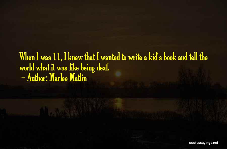 Marlee Matlin Deaf Quotes By Marlee Matlin