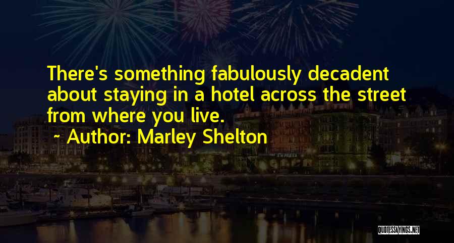 Marley Shelton Quotes 410239