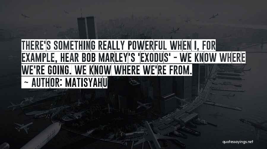 Marley's Quotes By Matisyahu