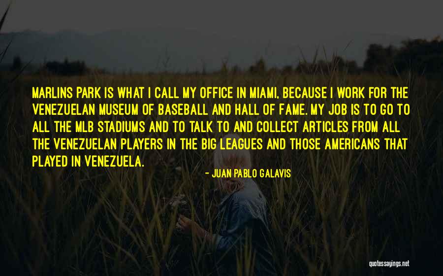 Marlins Quotes By Juan Pablo Galavis Marlins Quotes By Juan Pablo Galavis
