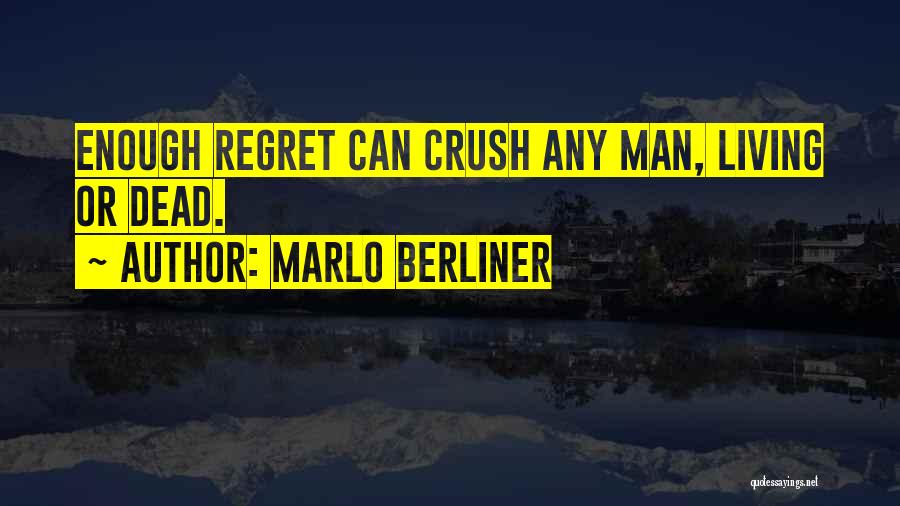 Marlo Berliner Quotes 1726772