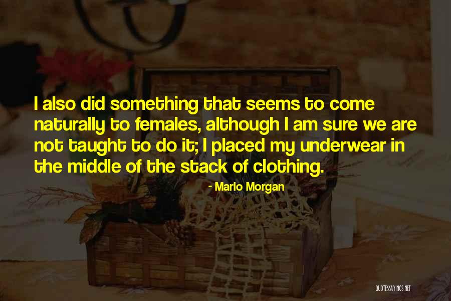 Marlo Morgan Quotes 557524