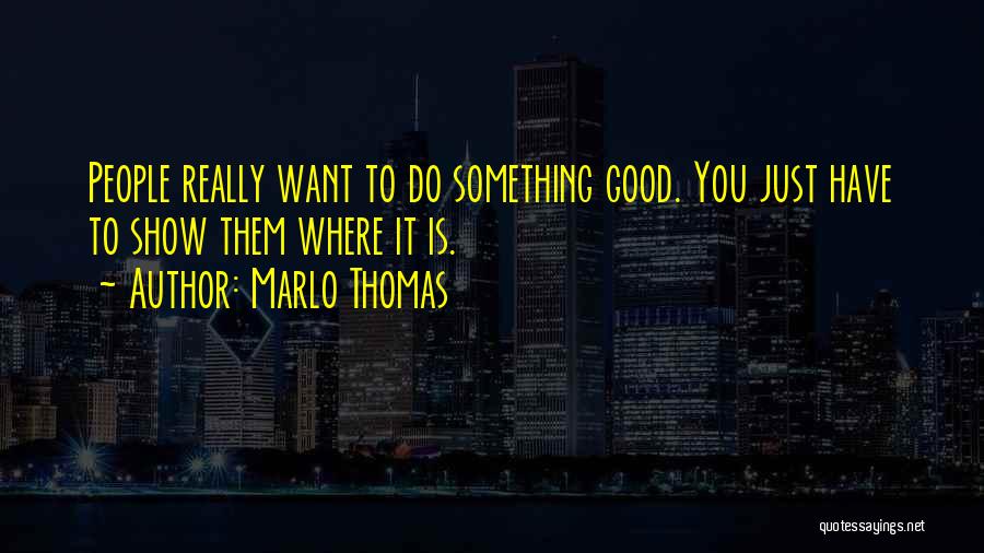 Marlo Quotes By Marlo Thomas