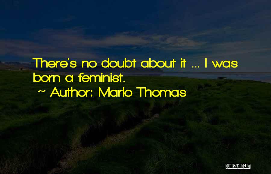 Marlo Thomas Quotes 929251