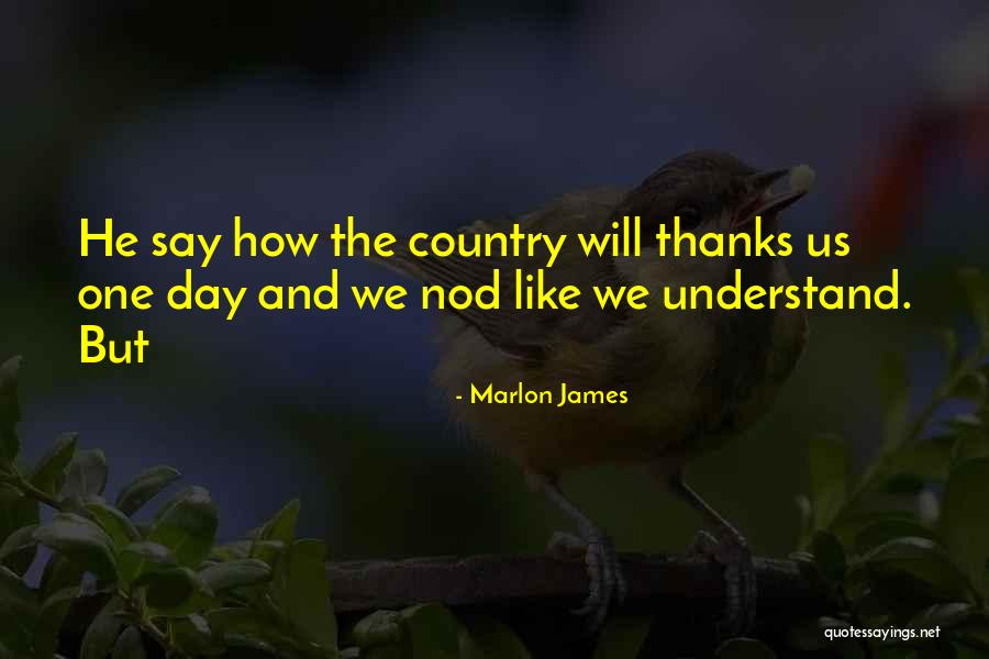 Marlon James Quotes 1272939 Marlon James Quotes 1272939