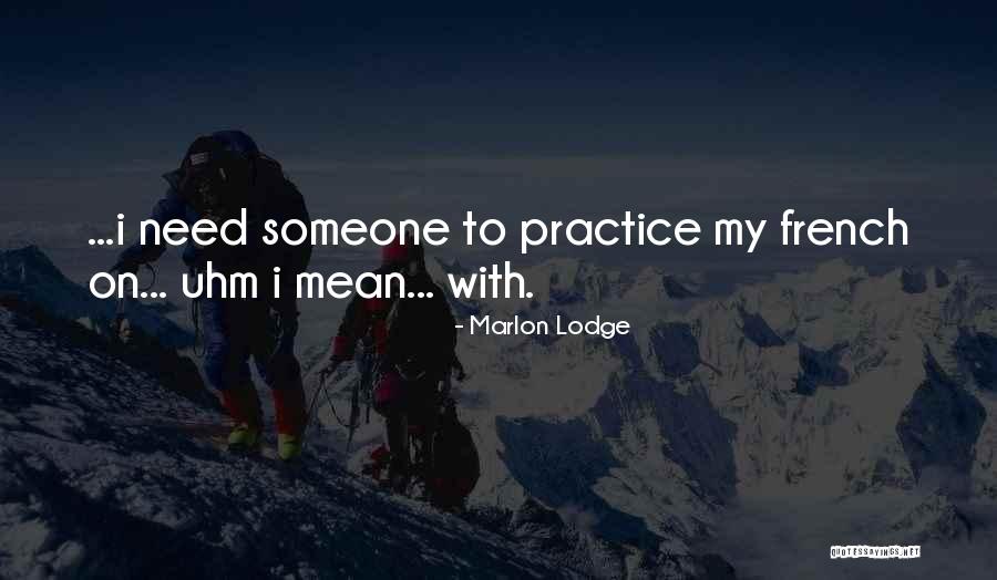 Marlon Lodge Quotes 1263461 Marlon Lodge Quotes 1263461