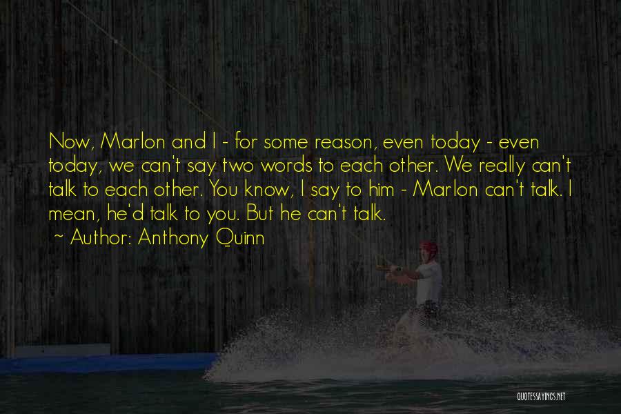 Marlon Quotes By Anthony Quinn