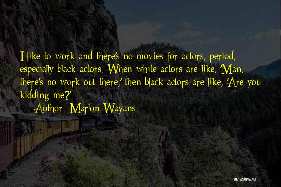 Marlon Wayans Quotes 1027777