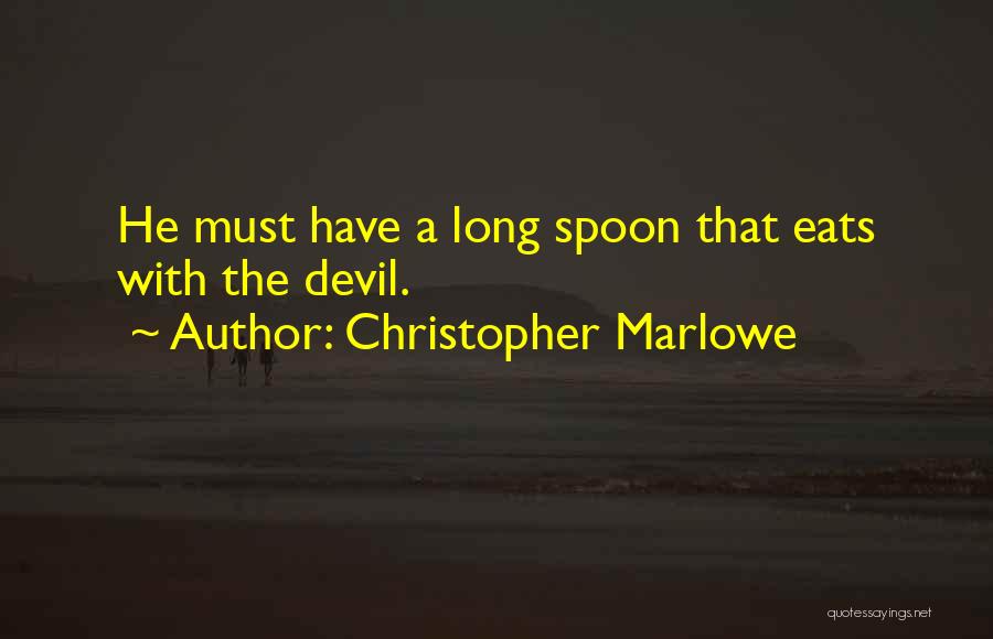 Marlowe Quotes By Christopher Marlowe