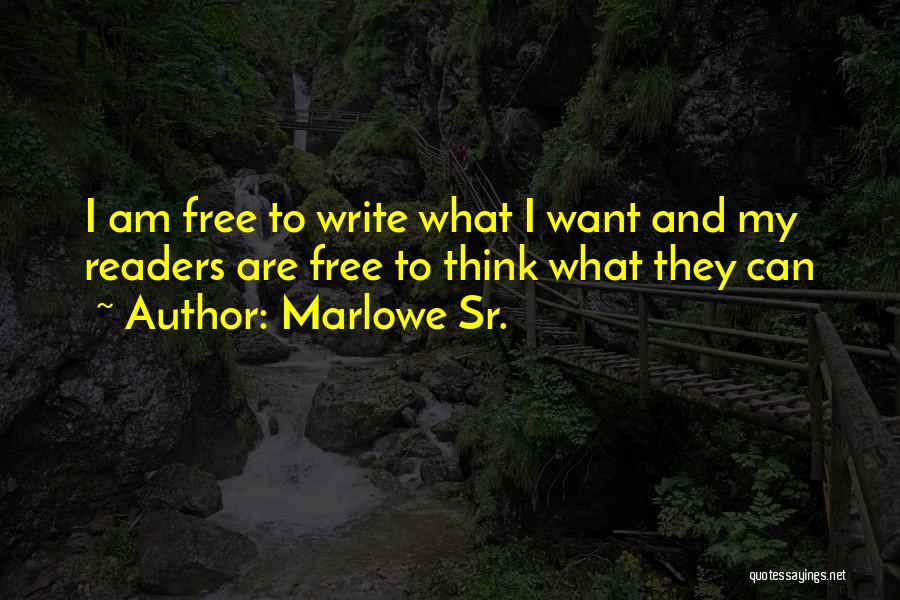 Marlowe Quotes By Marlowe Sr.