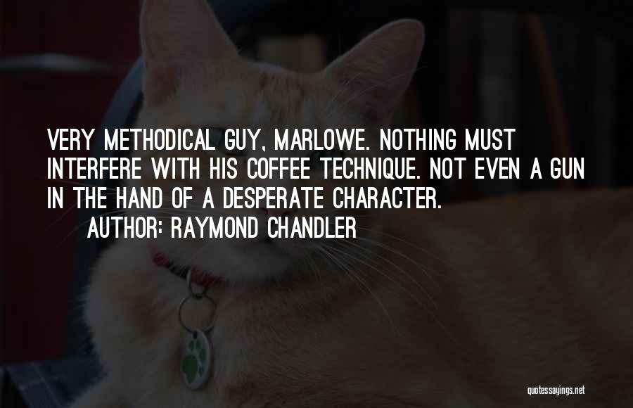 Marlowe Quotes By Raymond Chandler