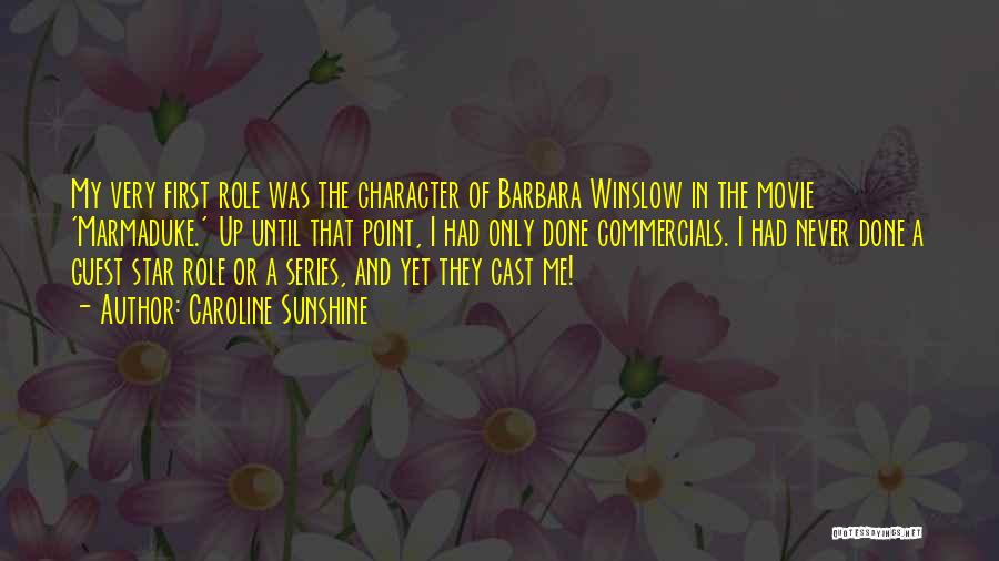 Marmaduke Quotes By Caroline Sunshine