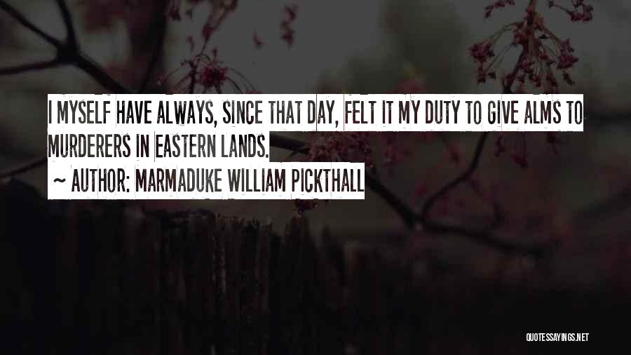 Marmaduke Quotes By Marmaduke William Pickthall