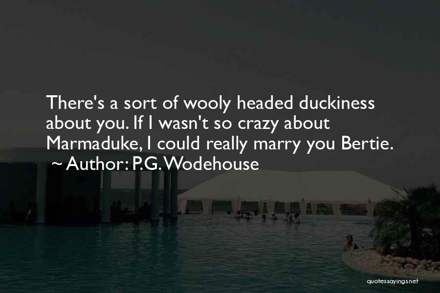 Marmaduke Quotes By P.G. Wodehouse