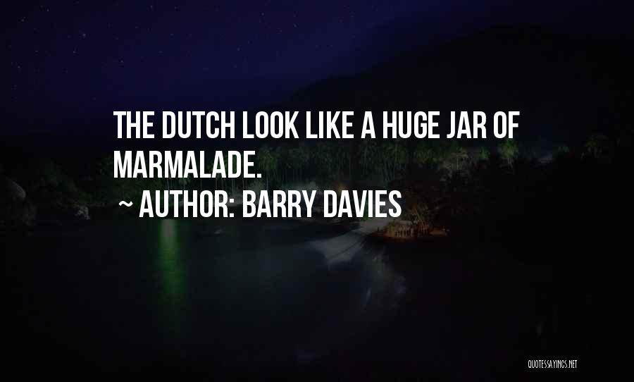 Marmalade Quotes By Barry Davies