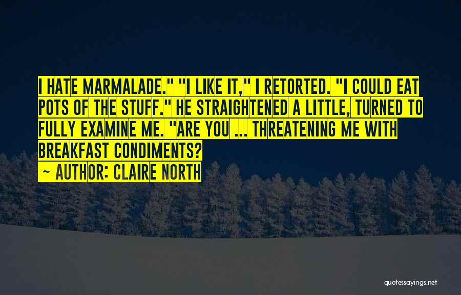 Marmalade Quotes By Claire North