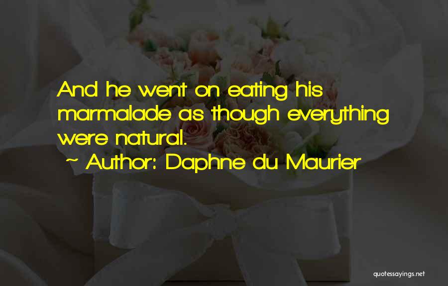 Marmalade Quotes By Daphne Du Maurier