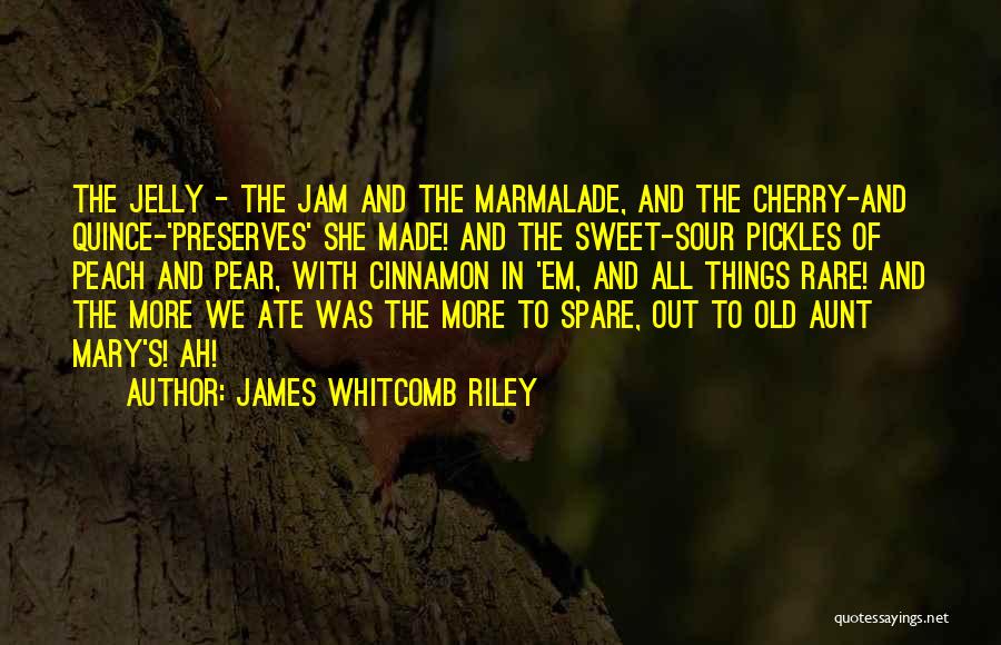 Marmalade Quotes By James Whitcomb Riley